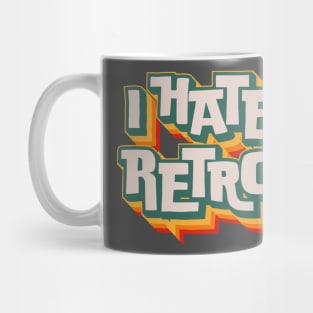 I Hate Retro Mug